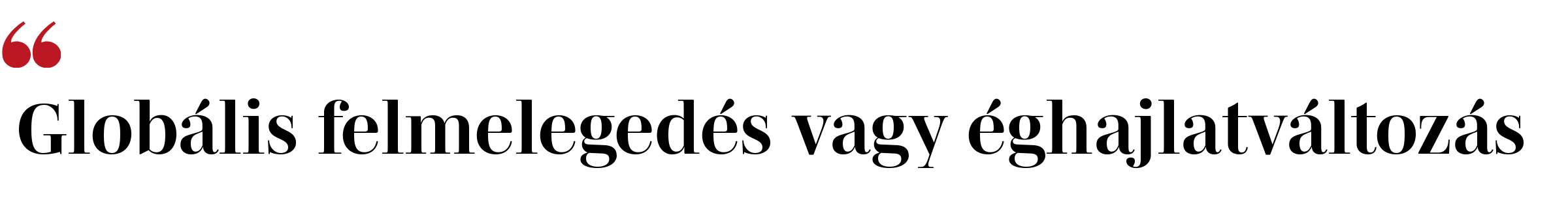 Globális felmelegedés vagy éghajlatváltozás